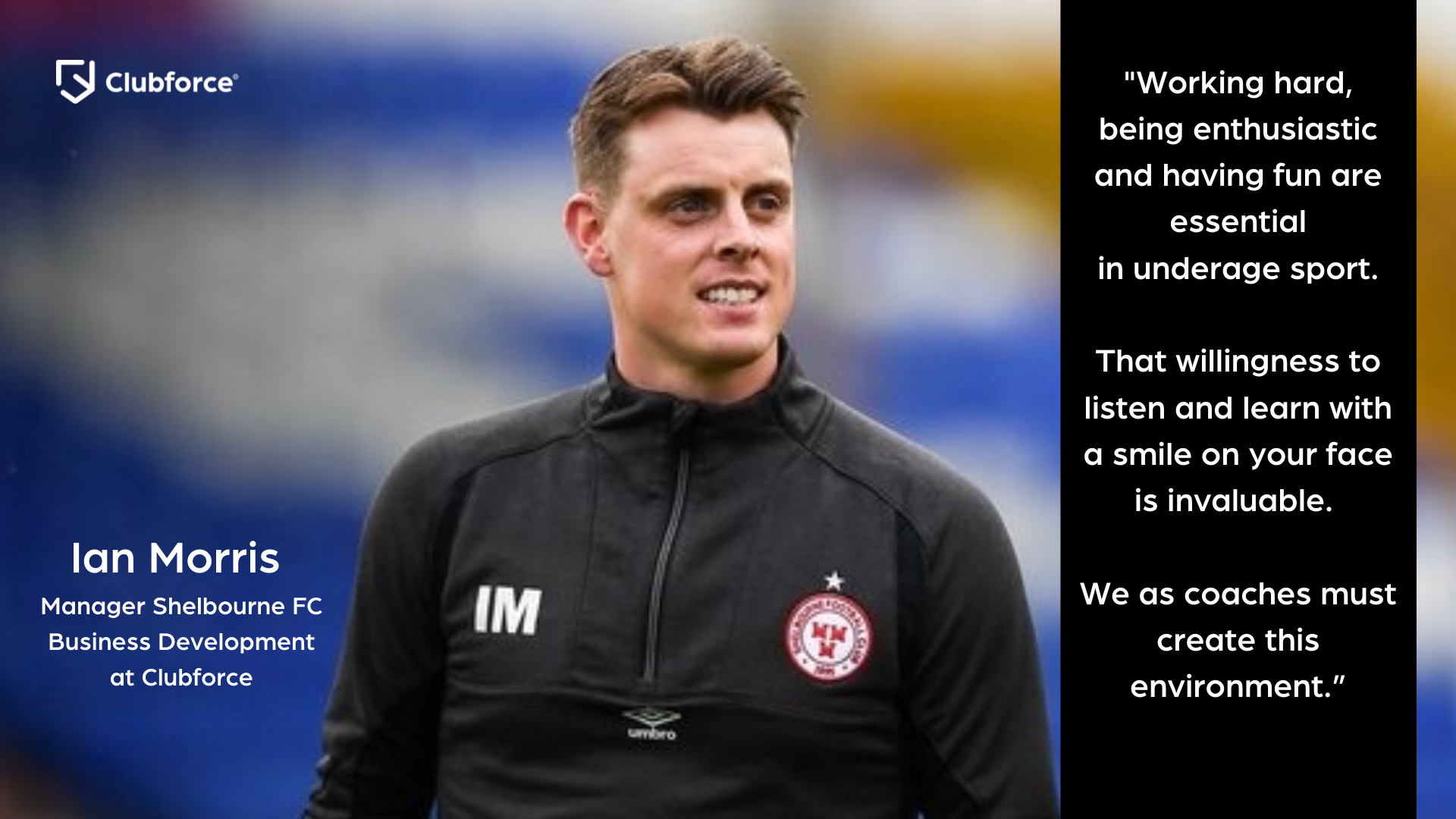 Working hard, being enthusiastic and having fun are essential in underage sport
