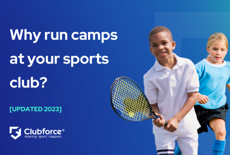 Why run camps at your sports club? Clubforce