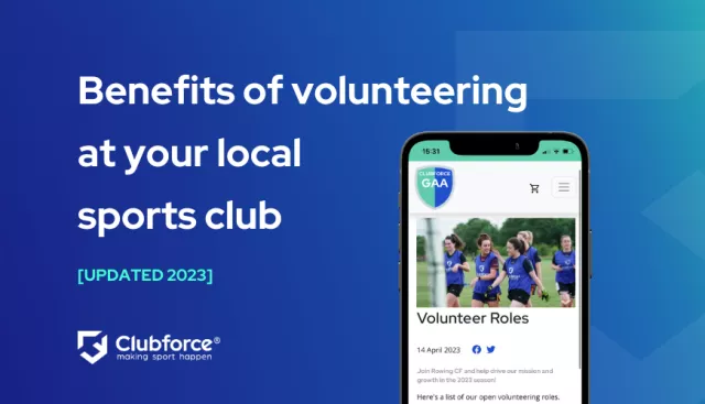 Benefits of volunteering at your sports club by Clubforce updated blog for 2023 showing an image of a phone displaying a page on the clubforce club website product promoting open volunteer positions