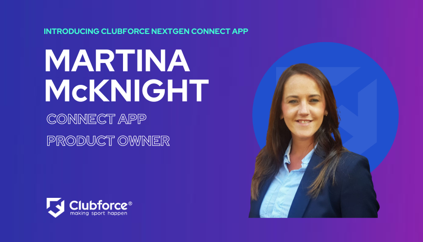 Introducing Clubforce NextGen with Product Owner, Martina McKnight