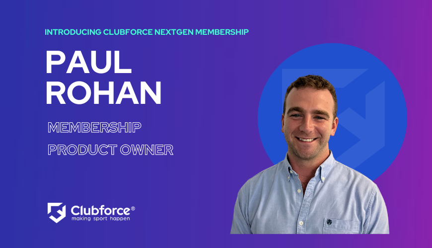 Introducing Clubforce NextGen Membership with Product Owner, Paul Rohan