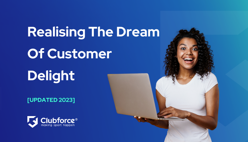 Realising The Dream Of Customer Delight