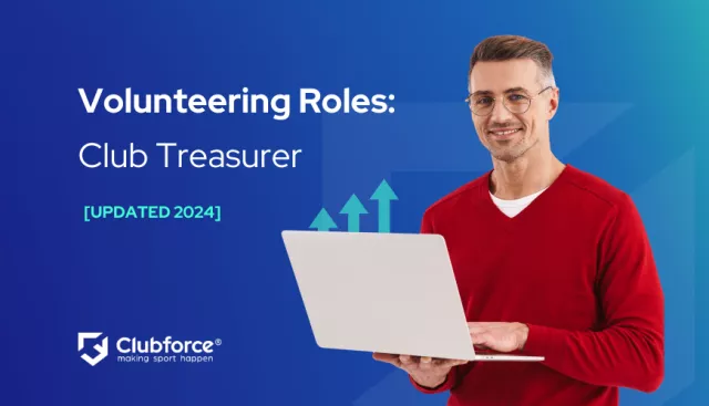 Volunteering Roles: Club Treasurer blog by Clubforce 2024