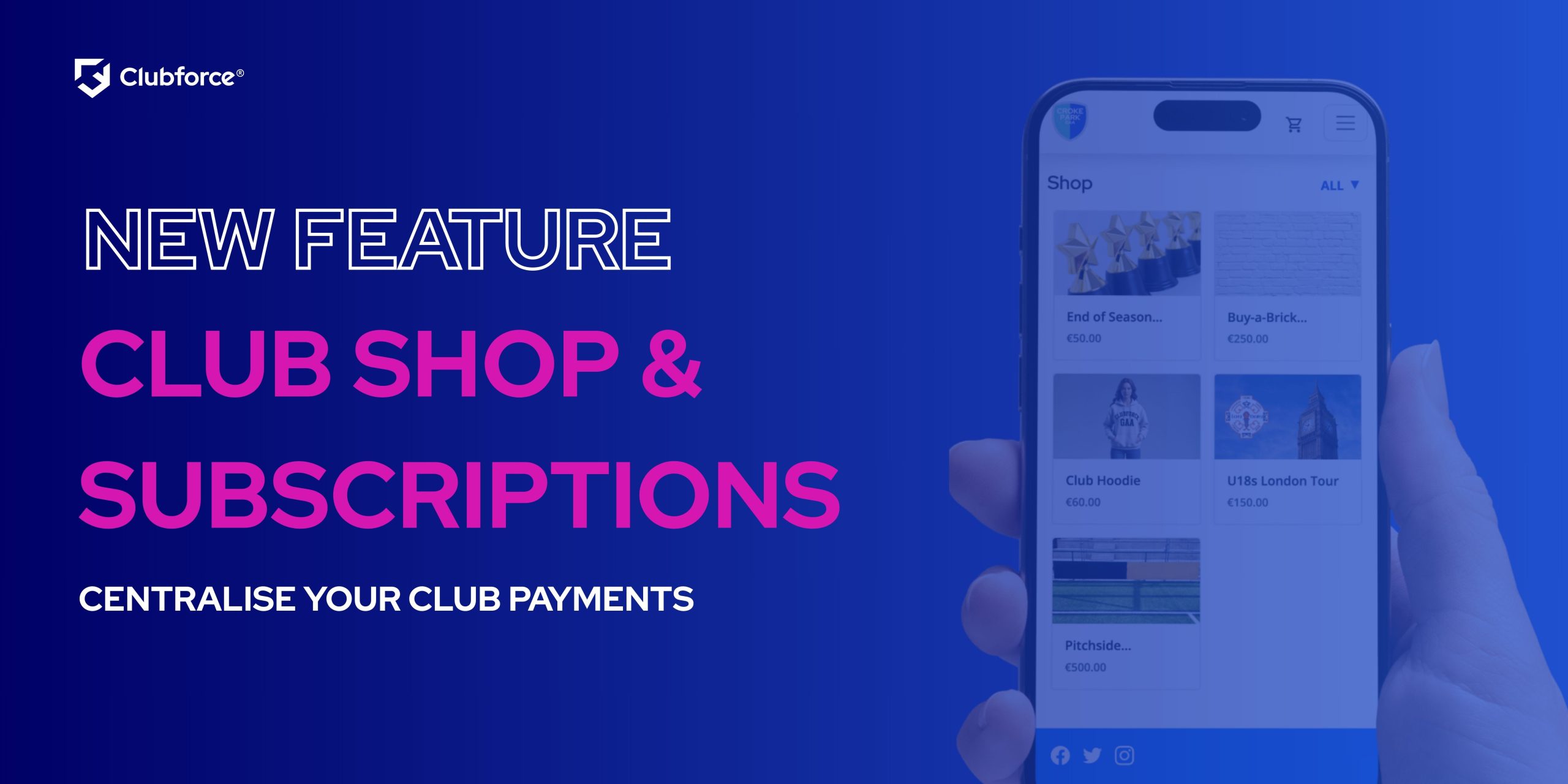 How Clubforce’s Club Shop & Subscriptions Can Help Your Club This Season